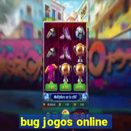 bug jogos online